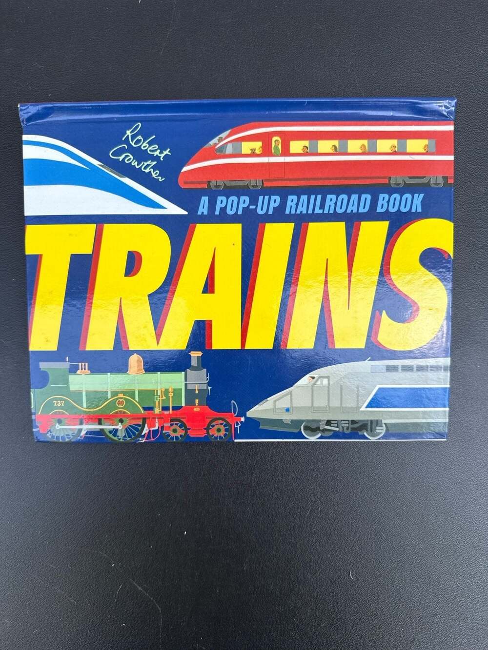Trains: A Pop-Up Railroad Book by Robert Crowther